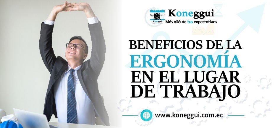 Beneficios de la ergonomía en el lugar de trabajo