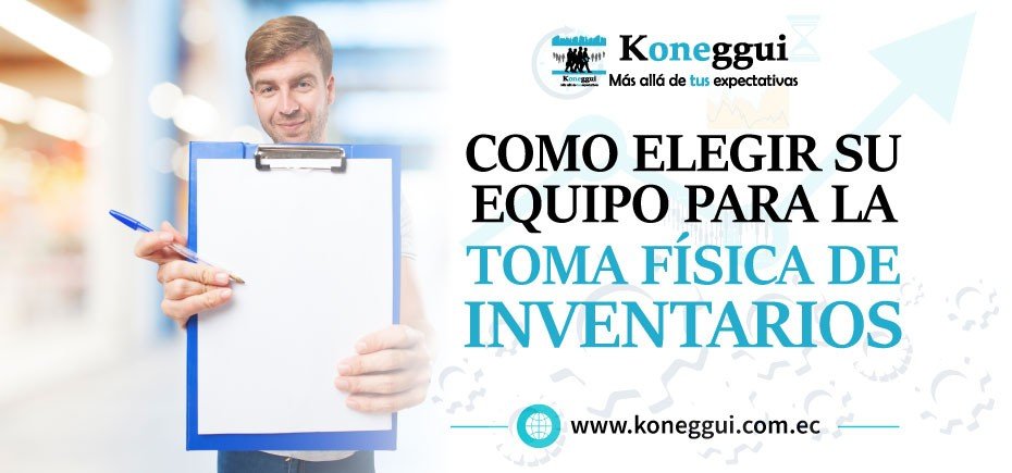 Como elegir su Equipo para la Toma Física de Inventarios