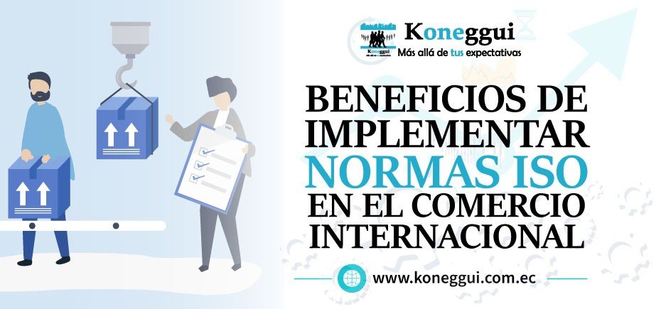 Beneficios de implementar Normas ISO en el comercio internacional