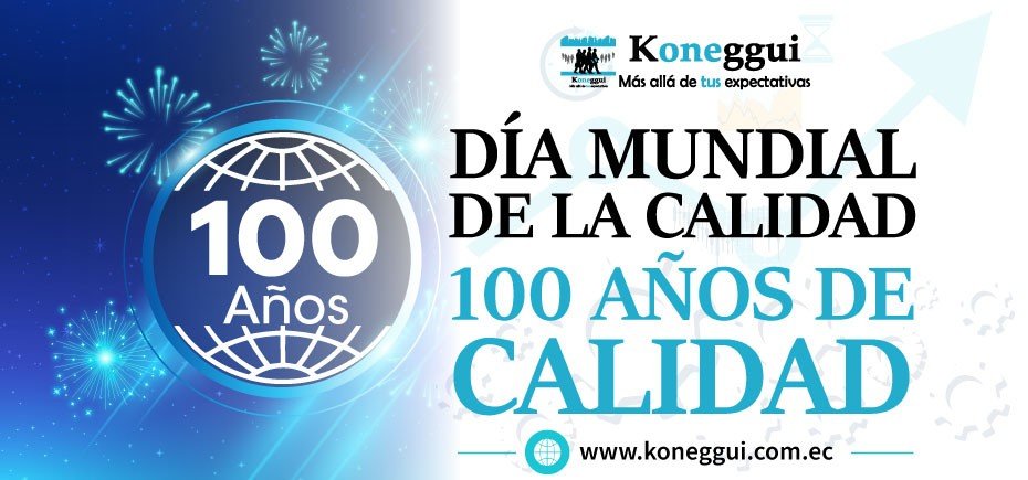 Día mundial de la calidad 14 de Noviembre de 2019: 100 Años de Calidad