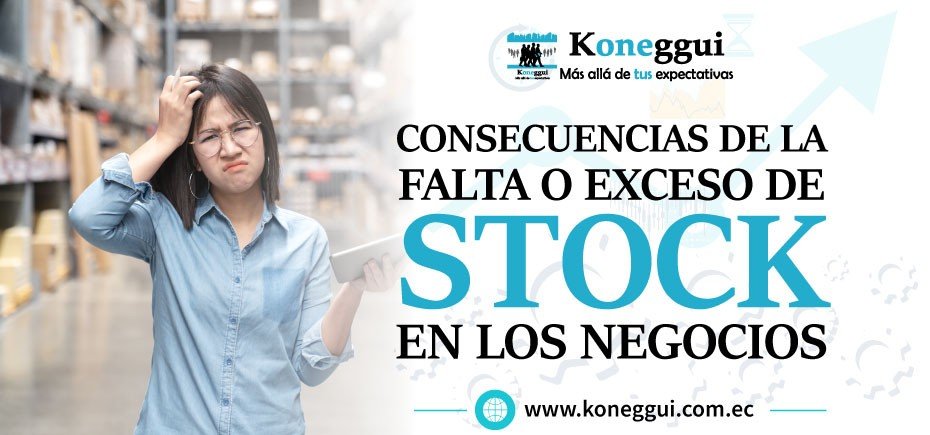 Consecuencias de la falta o exceso de Stock en los negocios