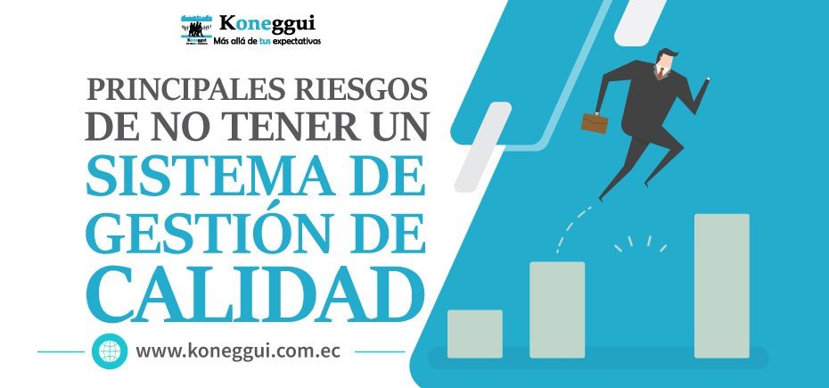 Principales riesgos de no tener un sistema de gestión de calidad