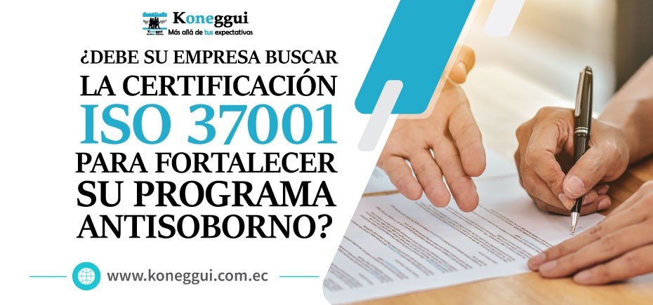 ¿Debe su empresa buscar la certificación ISO 37001 para fortalecer su programa Antisoborno?